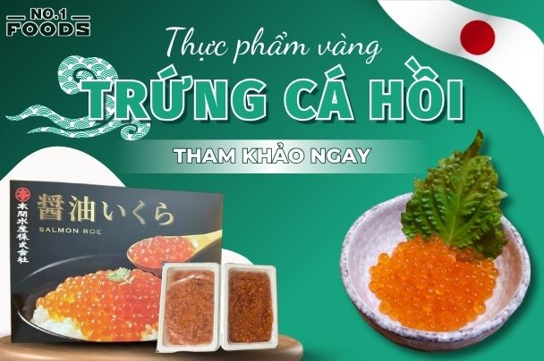 Tại sao trứng cá hồi là thực phẩm “vàng” đối với sức khoẻ?